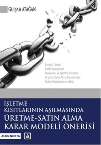 İşletme Kısıtlarının Aşılmasında Üretme - Satın Alma Karar Modeli Önerisi