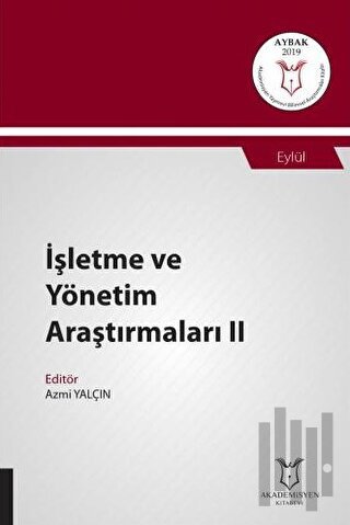 İşletme ve Yönetim Araştırmaları II (AYBAK 2019 Eylül)