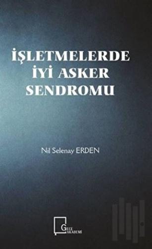 İşletmelerde İyi Asker Sendromu