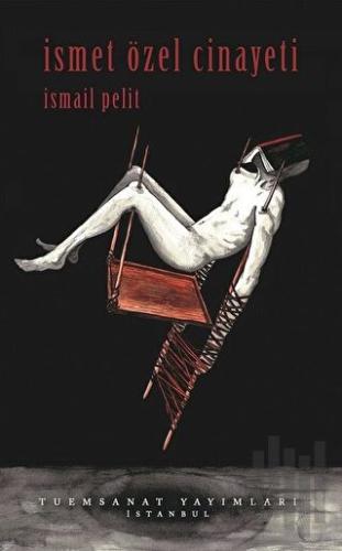 İsmet Özel Cinayeti | Kitap Ambarı