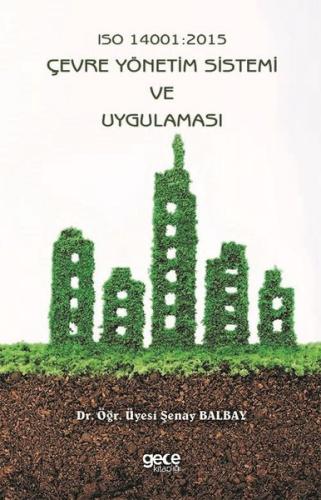ISO 14001: 2015-Çevre Yönetim Sistemi ve Uygulaması