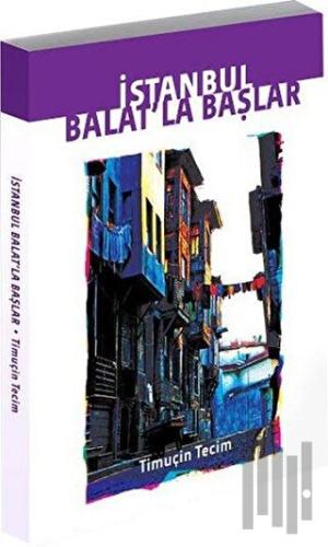 İstanbul Balat'la Başlar