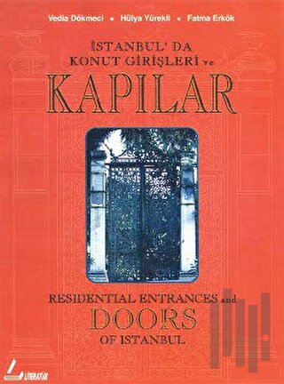 İstanbul’da Konut Girişleri ve Kapılar Residential Entrances and Doors of Istanbul