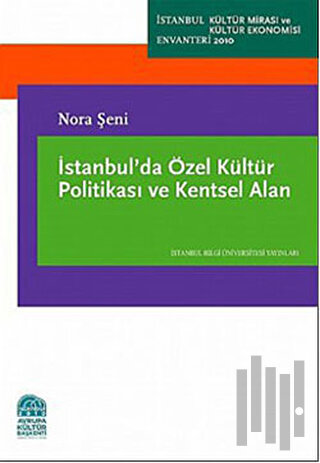 İstanbul'da Özel Kültür Politikası ve Kentsel Alan
