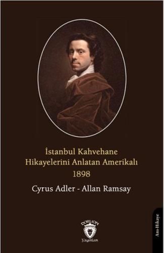 İstanbul Kahvehane Hikayelerini Anlatan Amerikalı 1898 | Kitap Ambarı