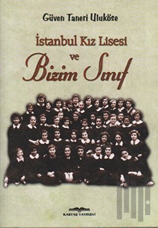 İstanbul Kız Lisesi ve Bizim Sınıf