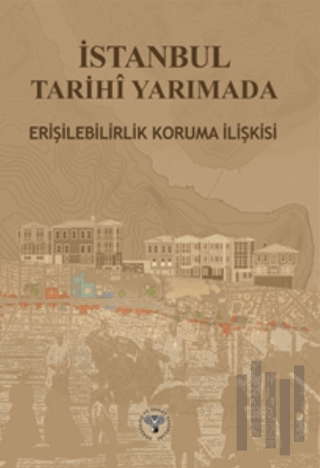 İstanbul Tarihi Yarımada Erişebilirlik Koruma İlişkisi