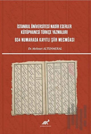 İstanbul Üniversitesi Nadir Eserler Kütüphanesi Türkçe Yazmaları 934 Numarada Kayıtlı Şiir Mecmuası
