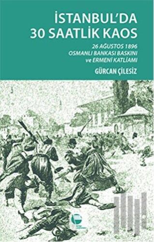İstanbul'da 30 Saatlik Kaos