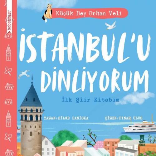 İstanbul'u Dinliyorum - İlk Şiir Kitabım - Küçük Bey Orhan Veli (Ciltli)