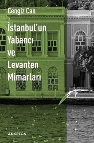 İstanbul'un Yabancı ve Levanten Mimarları | Kitap Ambarı