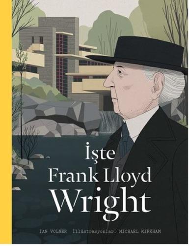 İşte Frank Lloyd Wright (Ciltli)