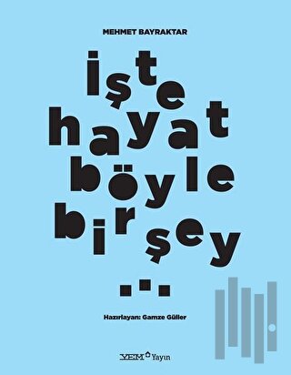 İşte Hayat Böyle Bir Şey