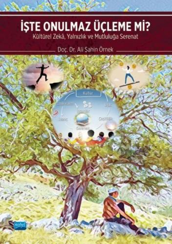 İşte Onulmaz Üçleme mi? Kültürel Zeka Yalnızlık ve Mutluluğa Serenat