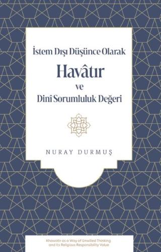 İstem Dışı Düşünce Olarak Havatır ve Dini Sorumluluk Değeri