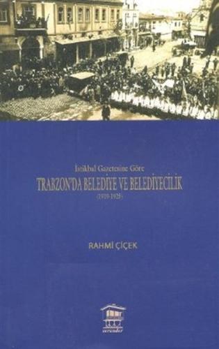 İstikbal Gazetesine Göre Trabzon’da Belediye ve Belediyecilik (1919-1925)