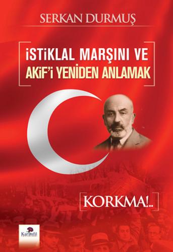 İstiklal Marşını ve Akif'i Yeniden Anlamak | Kitap Ambarı