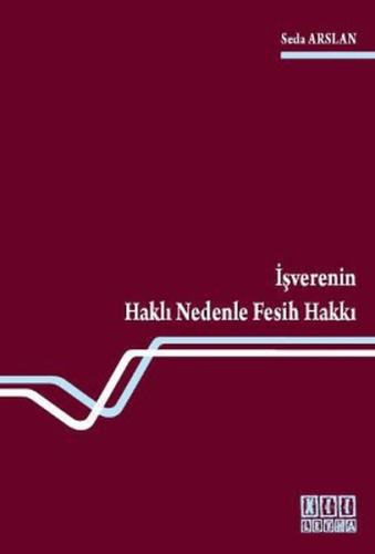 İşverenin Haklı Nedenle Fesih Hakkı