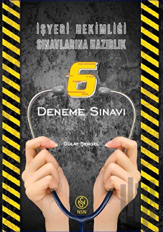 İşyeri Hekimliği Sınavlarına Hazırlık 6 Deneme Sınavı