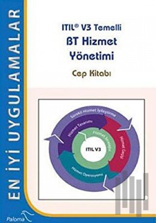 Itıl V3 Temelli BT Hizmet Yönetimi - En İyi Uygulamalar