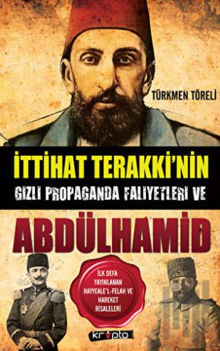 İttihat Terakki’nin Gizli Propaganda Faaliyetleri ve Abdülhamid