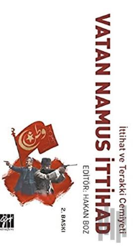 İttihat ve Terakki Cemiyeti Vatan Namus İttihad | Kitap Ambarı