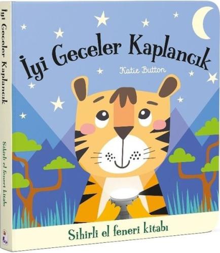 İyi Geceler Kaplancık - Sihirli El Feneri Kitabı (Ciltli)