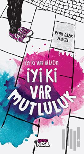 İyi Ki Var Hüzün İyi Ki Var Mutluluk