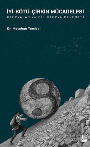 İyi-Kötü-Çirkin Mücadelesi