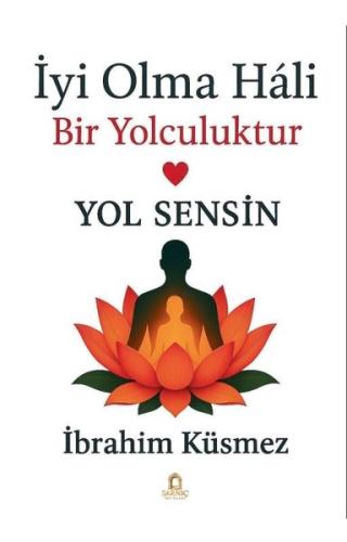 İyi Olma Hali Bir Yolculuktur - Yol Sensin