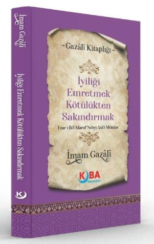 İyiliği Emretmek Kötülükten Sakındırmak Emr-i Bi'l Maruf Nehyi Ani'l Münker - Gazali Kitaplığı