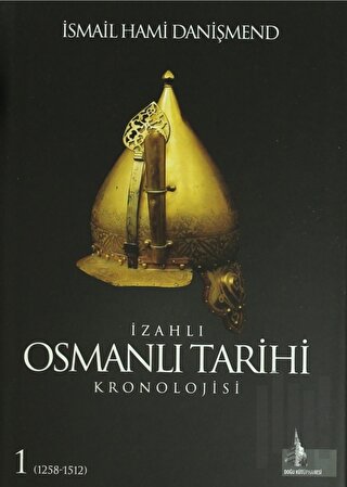 İzahlı Osmanlı Tarihi Kronolojisi Cilt: 1 (Ciltli)