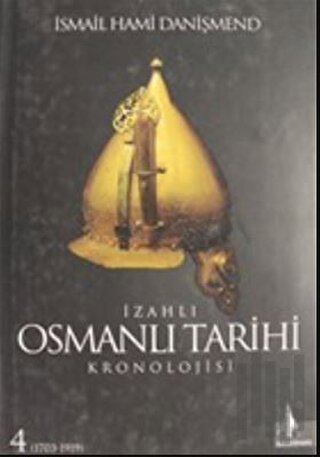 İzahlı Osmanlı Tarihi Kronolojisi Cilt: 4