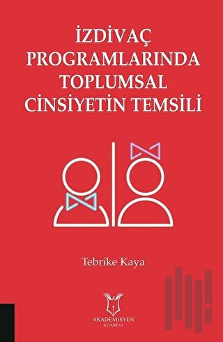 İzdivaç Programlarında Toplumsal Cinsiyetin Temsili