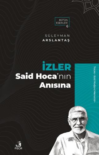 İzler - Said Hoca'nın Anısına
