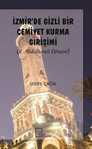 İzmir’de Gizli Bir Cemiyet Kurma Girişimi