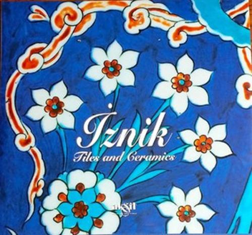 İznik - Tiles and Ceramics (Ciltli)