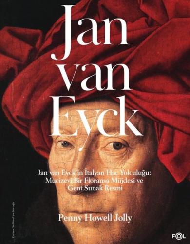Jan Van Eyck - Jan Van Eyck'in İtalyan Hac Yolculuğu: Mucizevi Bir Floransa Müjdesi ve Gent Sunak Re