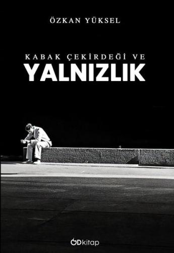 Kabak Çekirdeği ve Yalnızlık