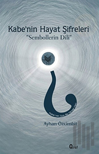Kabe’nin Hayat Şifreleri