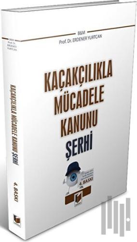 Kaçakçılıkla Mücadele Kanunu Şerhi | Kitap Ambarı