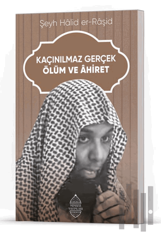 Kaçınılmaz Gerçek Ölüm ve Ahiret