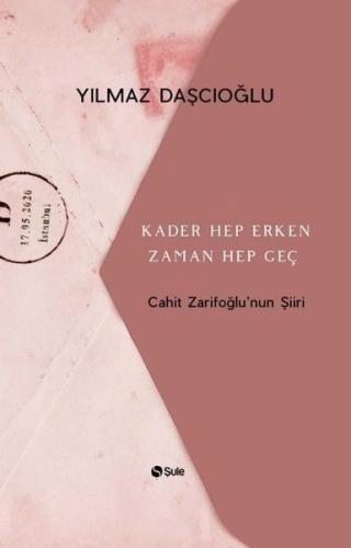 Kader Hep Erken Zaman Hep Geç-Cahit Zarifoğlu'nun Şiiri