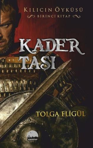 Kader Taşı-Kılıcın Öyküsü 1 | Kitap Ambarı