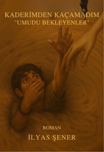 Kaderimden Kaçamadım - Umudu Bekleyenler
