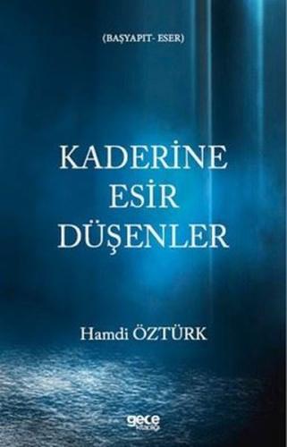 Kaderine Esir Düşenler (Başyapıt - Eser)