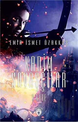 Kadim Savaşçılar 9 Küre | Kitap Ambarı