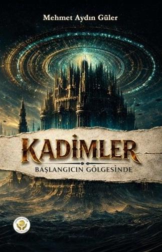 Kadimler: Başlangıcın Gölgesinde
