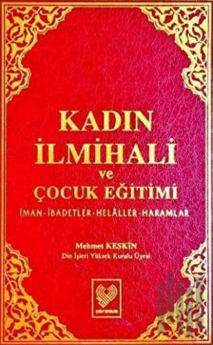 Kadın İlmihali ve Çocuk Eğitimi (Ciltli)