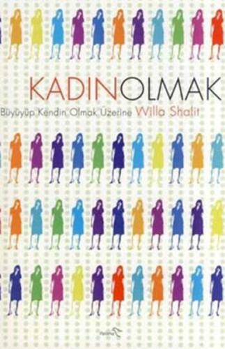 Kadın Olmak : Büyüyüp Kendin Olmak Üzerine